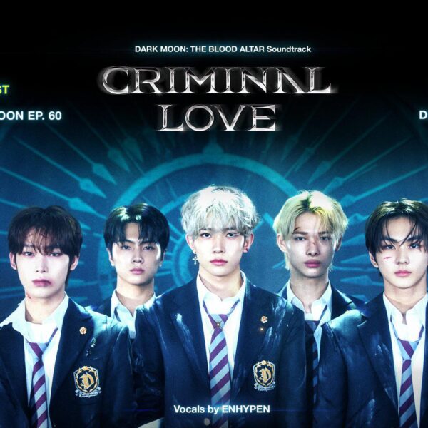 230720 DARK MOON: THE BLOOD ALTAR 2nd Soundtrack ‘CRIMINAL LOVE’ 🖤 is set to be released! Vocals by ENHYPEN