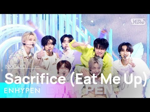 230618 ENHYPEN - Sacrifice (Eat Me Up) @ SBS Inkigayo