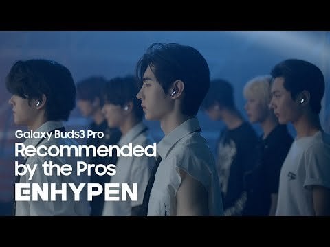 240910 Galaxy Buds3 Pro: Recommended by the Pros - ENHYPEN | Samsung